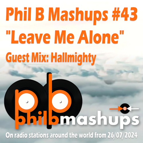 Phil B Mashups Radio Show #43